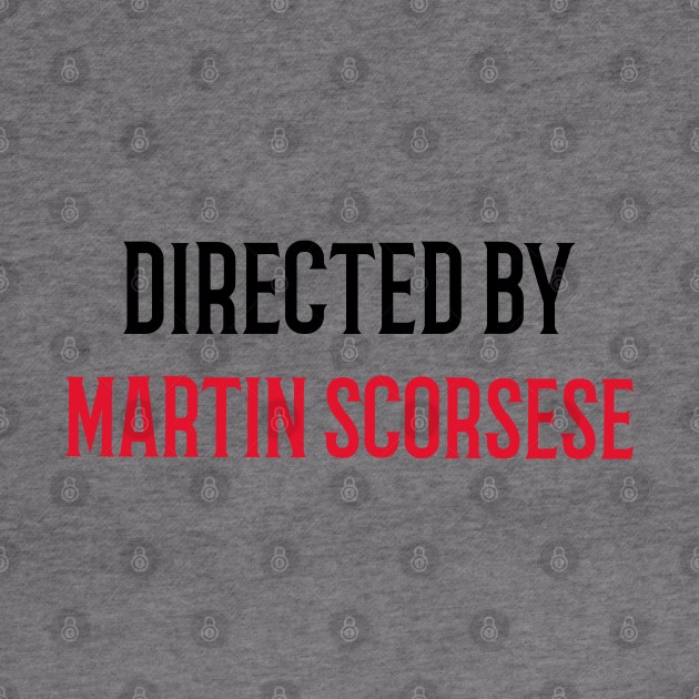 Directed By Martin Scorsese by JC's Fitness Co.